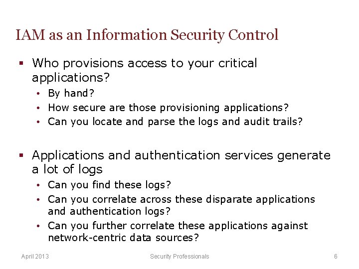 IAM as an Information Security Control § Who provisions access to your critical applications?