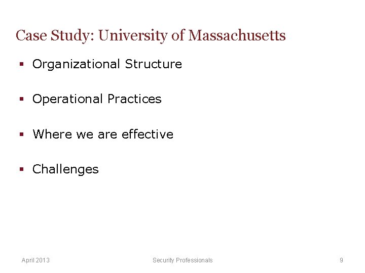 Case Study: University of Massachusetts § Organizational Structure § Operational Practices § Where we