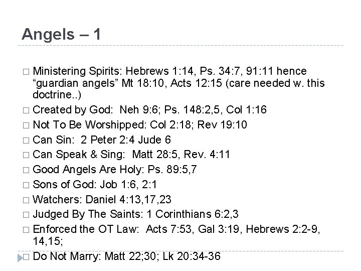 Angels – 1 � Ministering Spirits: Hebrews 1: 14, Ps. 34: 7, 91: 11