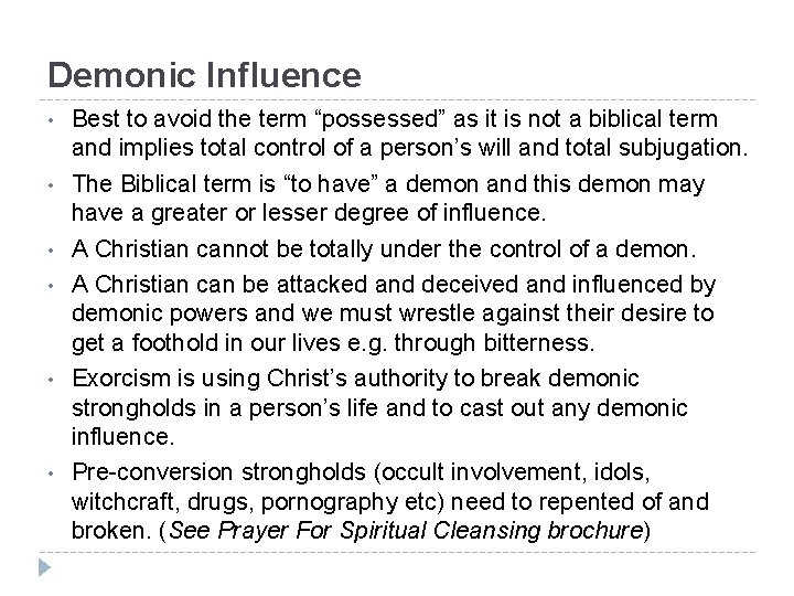 Demonic Influence • • • Best to avoid the term “possessed” as it is