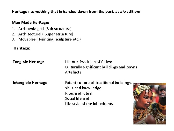 Heritage : something that is handed down from the past, as a tradition: Man Heritage : something that is handed down from the past, as a tradition: Man