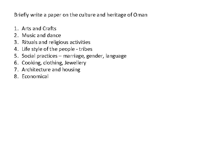 Briefly write a paper on the culture and heritage of Oman 1. 2. 3. Briefly write a paper on the culture and heritage of Oman 1. 2. 3.