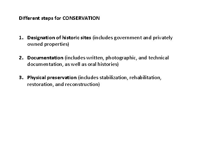 Different steps for CONSERVATION 1. Designation of historic sites (includes government and privately owned Different steps for CONSERVATION 1. Designation of historic sites (includes government and privately owned