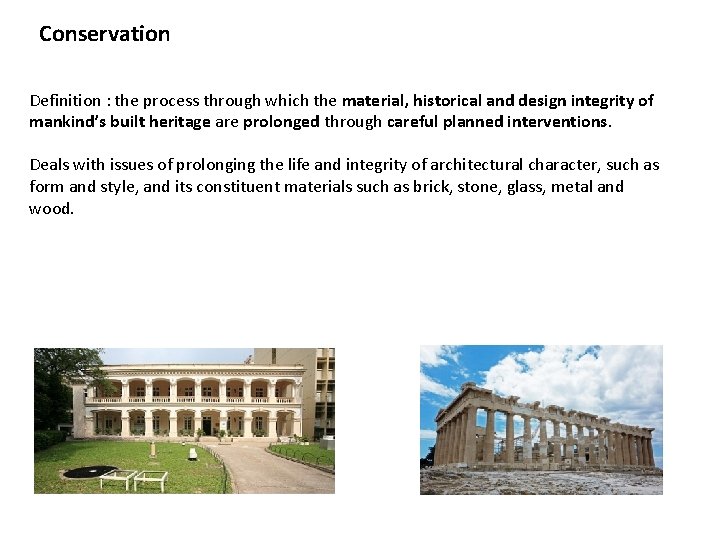 Conservation Definition : the process through which the material, historical and design integrity of Conservation Definition : the process through which the material, historical and design integrity of