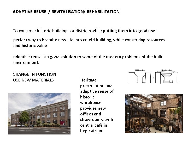 ADAPTIVE REUSE / REVITALISATION/ REHABILITATION To conserve historic buildings or districts while putting them ADAPTIVE REUSE / REVITALISATION/ REHABILITATION To conserve historic buildings or districts while putting them
