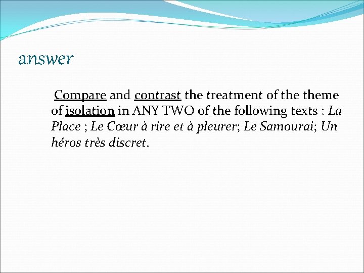 answer Compare and contrast the treatment of theme of isolation in ANY TWO of