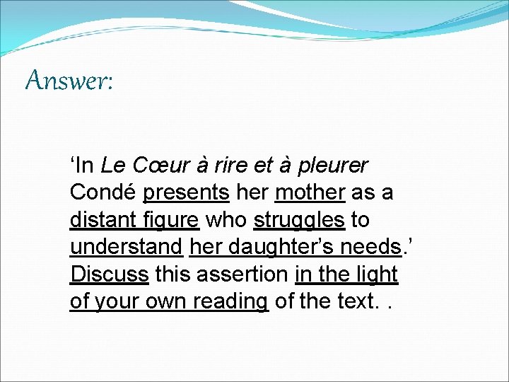 Answer: ‘In Le Cœur à rire et à pleurer Condé presents her mother as