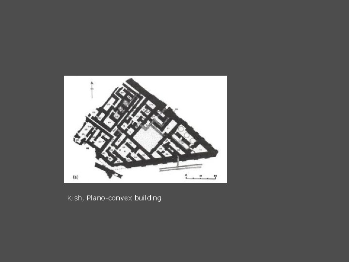 Kish, Plano-convex building 