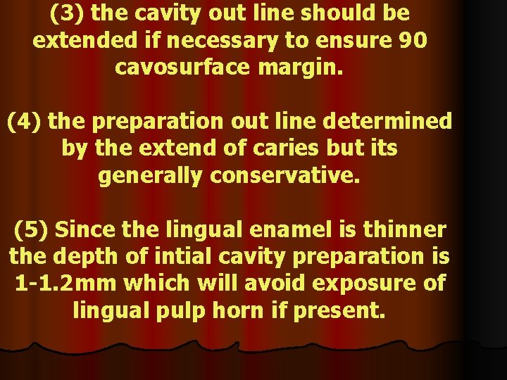 (3) the cavity out line should be extended if necessary to ensure 90 cavosurface