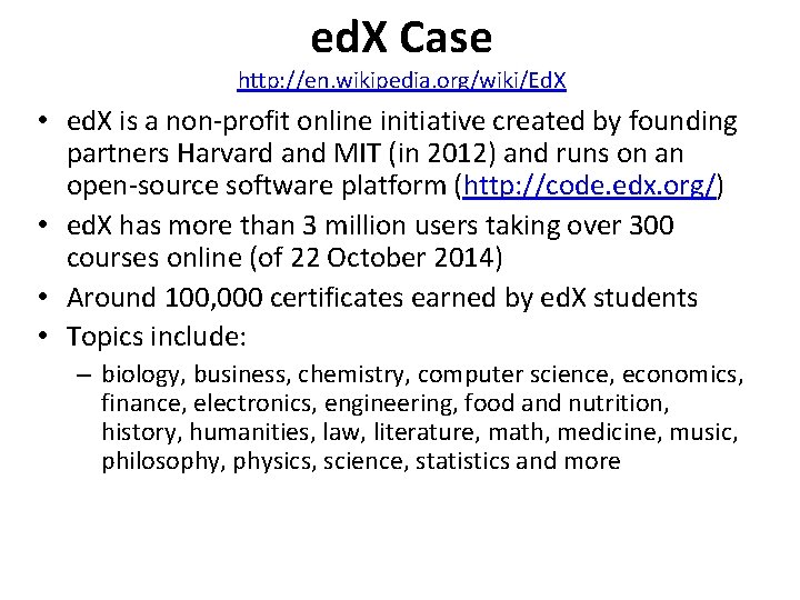 ed. X Case http: //en. wikipedia. org/wiki/Ed. X • ed. X is a non-profit