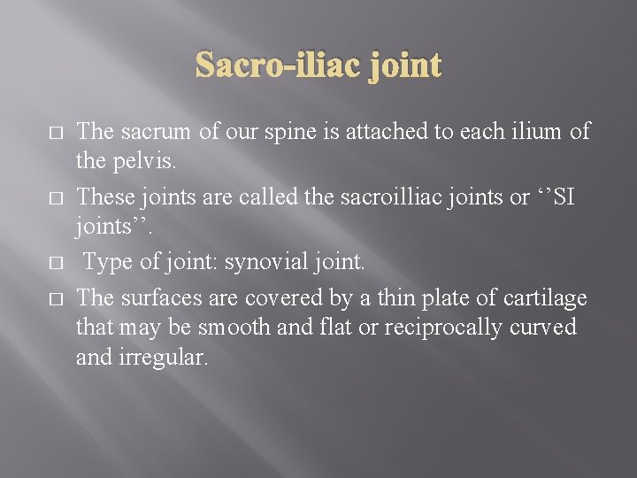 Sacro-iliac joint � � The sacrum of our spine is attached to each ilium