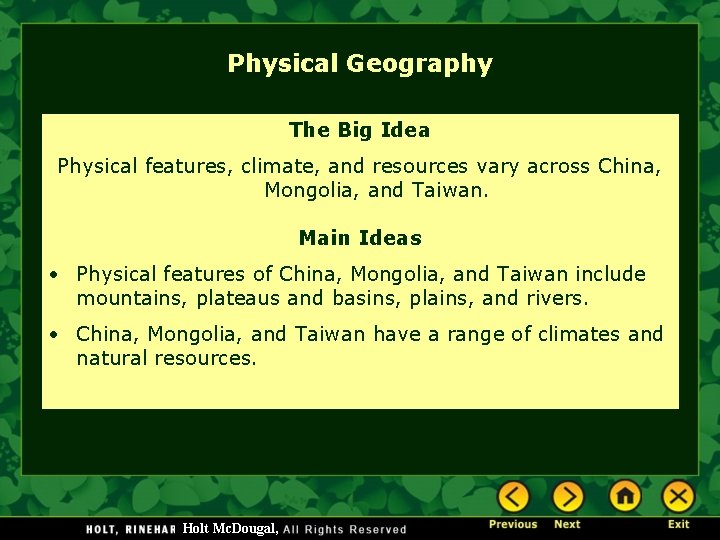 Physical Geography The Big Idea Physical features, climate, and resources vary across China, Mongolia,