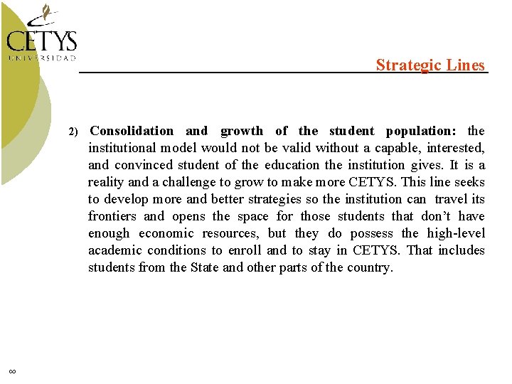 Strategic Lines 2) Consolidation and growth of the student population: the institutional model would