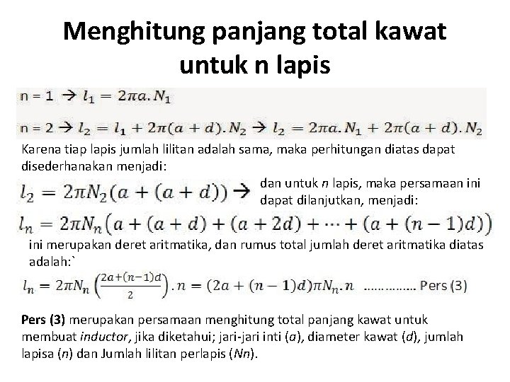 Menghitung panjang total kawat untuk n lapis Karena tiap lapis jumlah lilitan adalah sama,