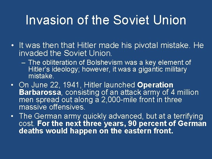Invasion of the Soviet Union • It was then that Hitler made his pivotal Invasion of the Soviet Union • It was then that Hitler made his pivotal