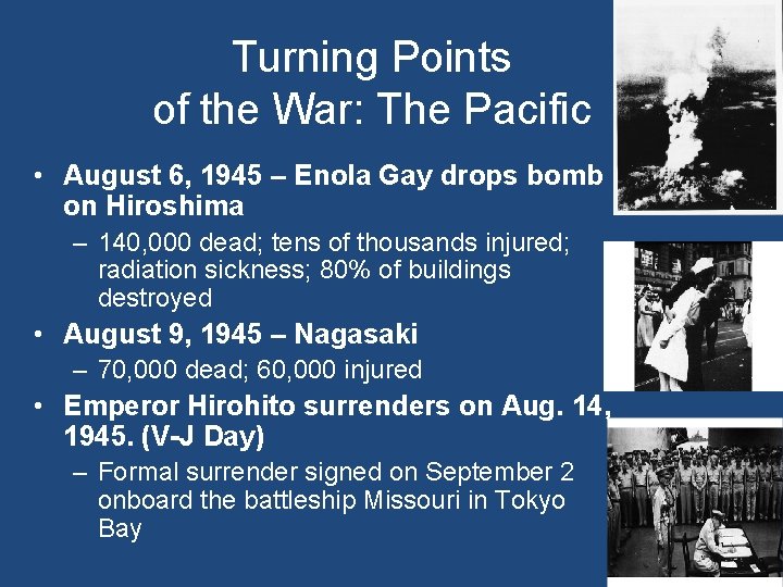 Turning Points of the War: The Pacific • August 6, 1945 – Enola Gay Turning Points of the War: The Pacific • August 6, 1945 – Enola Gay