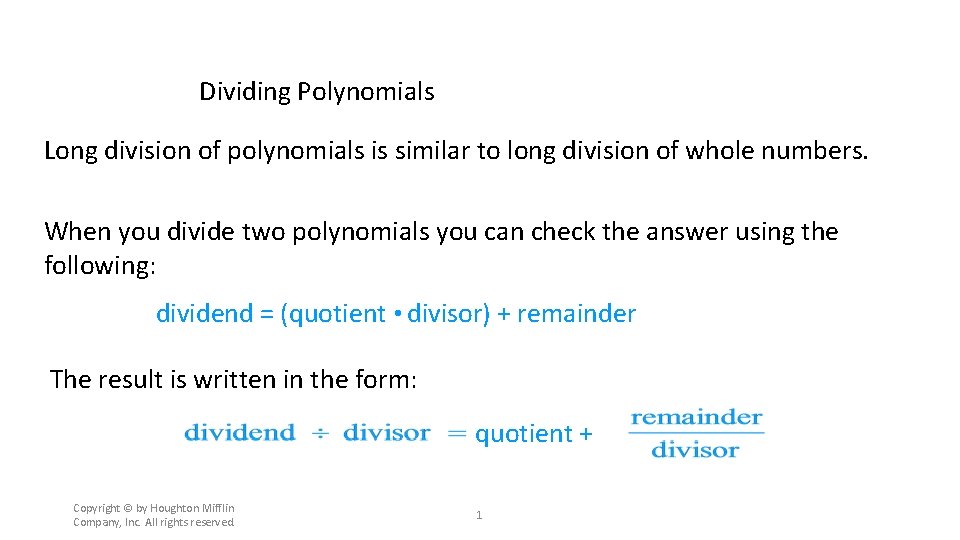 Dividing Polynomials Long division of polynomials is similar to long division of whole numbers.