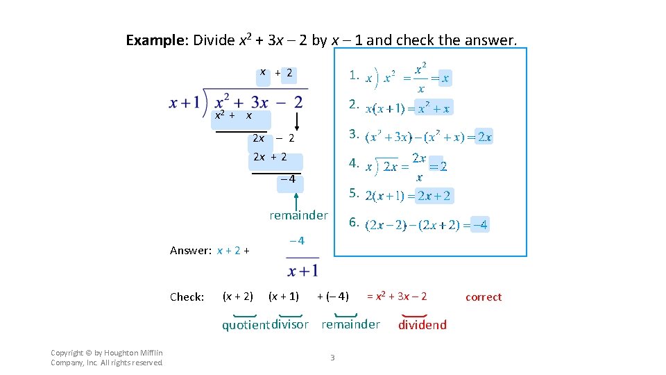 Example: Divide x 2 + 3 x – 2 by x – 1 and