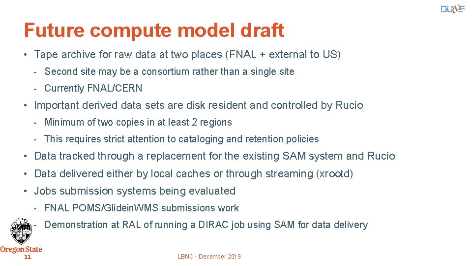 Future compute model draft • Tape archive for raw data at two places (FNAL