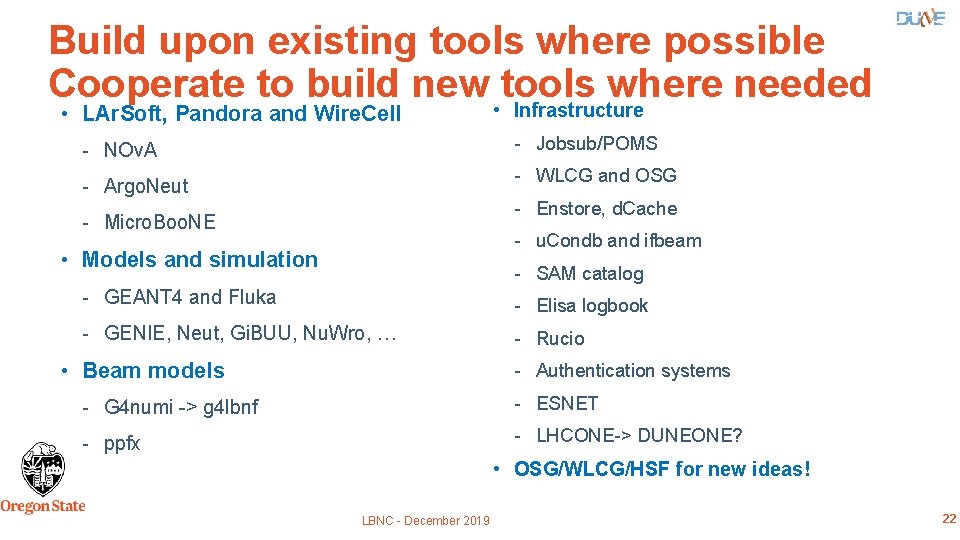 Build upon existing tools where possible Cooperate to build new • tools where needed