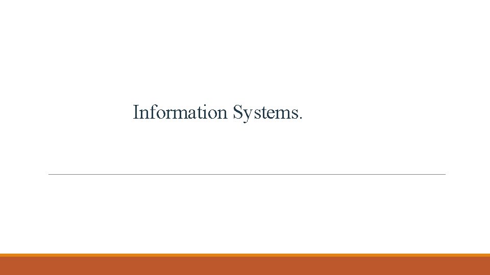 Information Systems. 