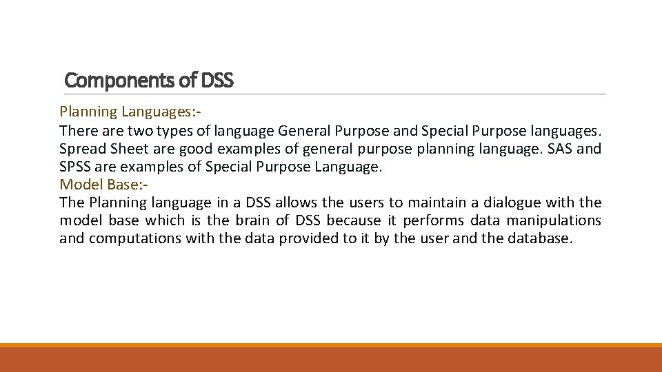 Components of DSS Planning Languages: There are two types of language General Purpose and