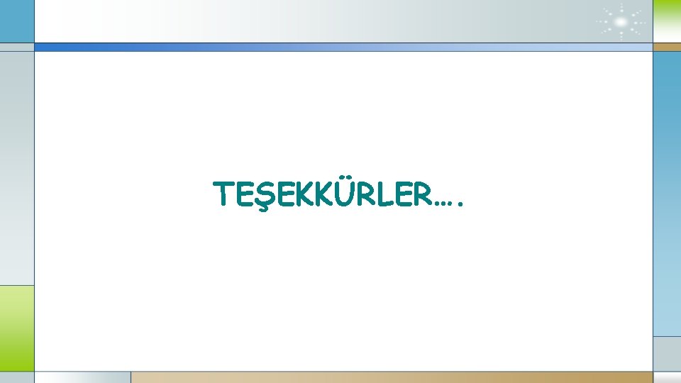 TEŞEKKÜRLER…. 