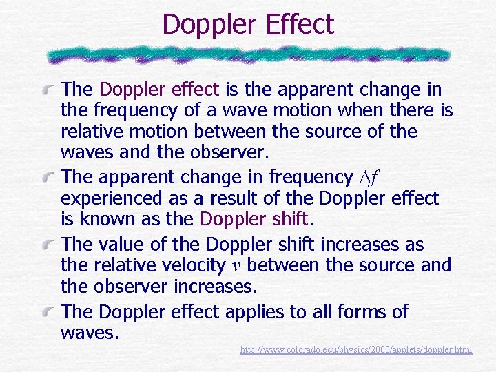 Doppler Effect The Doppler effect is the apparent change in the frequency of a