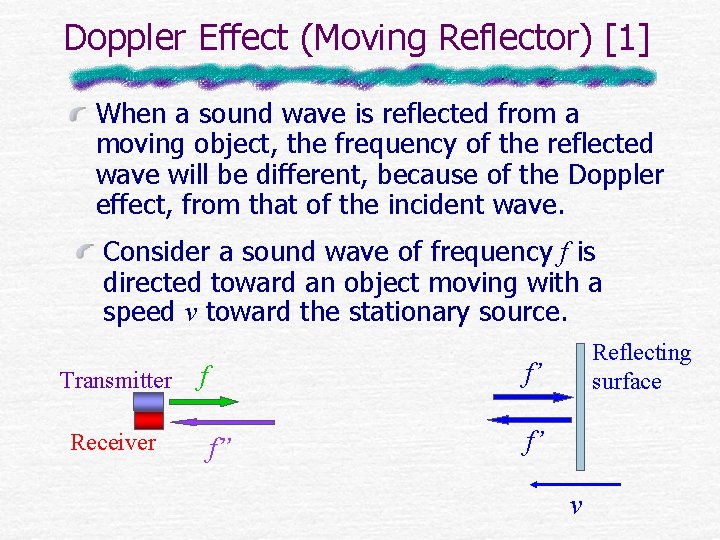 Doppler Effect (Moving Reflector) [1] When a sound wave is reflected from a moving