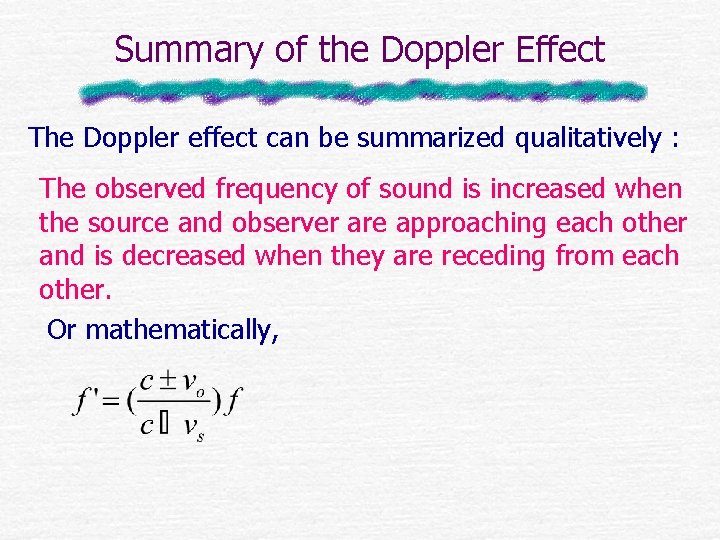 Summary of the Doppler Effect The Doppler effect can be summarized qualitatively : The