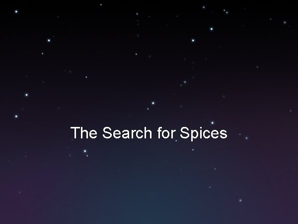 The Search for Spices 