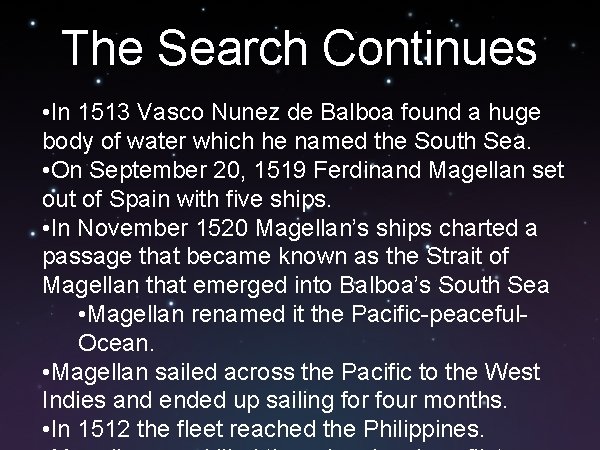 The Search Continues • In 1513 Vasco Nunez de Balboa found a huge body