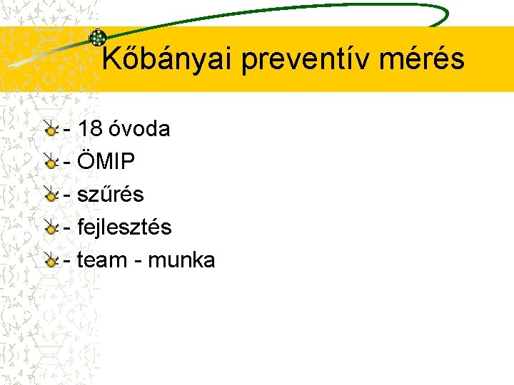 Kőbányai preventív mérés - 18 óvoda - ÖMIP - szűrés - fejlesztés - team