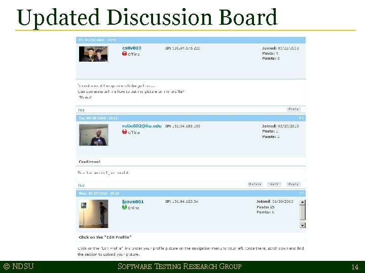 Updated Discussion Board © NDSU SOFTWARE TESTING RESEARCH GROUP 14 