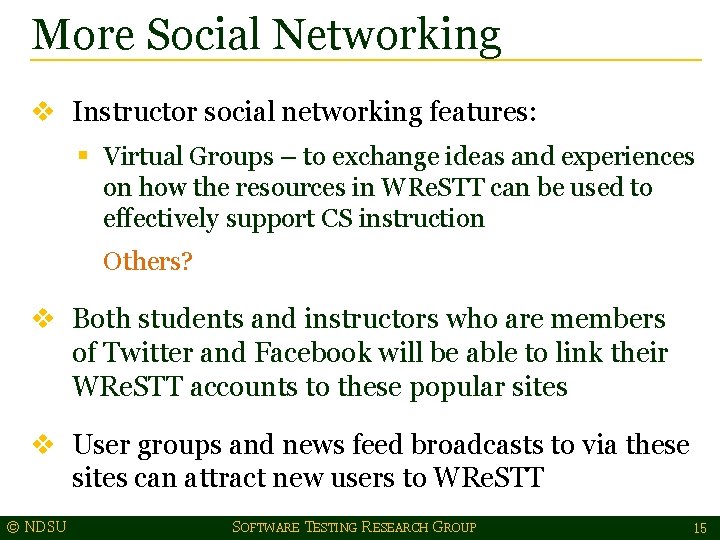 More Social Networking v Instructor social networking features: § Virtual Groups – to exchange