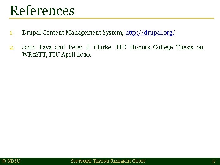 References 1. Drupal Content Management System, http: //drupal. org/ 2. Jairo Pava and Peter