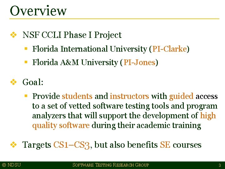 Overview v NSF CCLI Phase I Project § Florida International University (PI-Clarke) § Florida