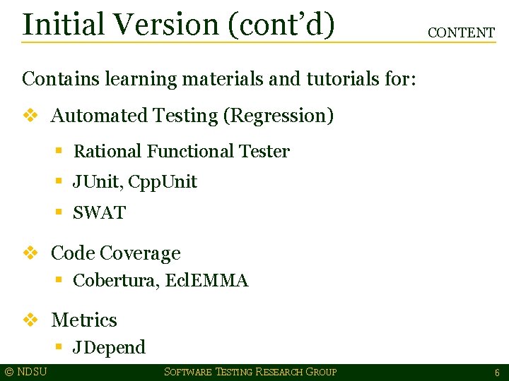 Initial Version (cont’d) CONTENT Contains learning materials and tutorials for: v Automated Testing (Regression)