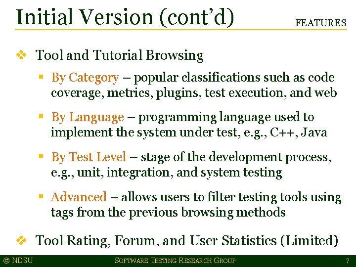 Initial Version (cont’d) FEATURES v Tool and Tutorial Browsing § By Category – popular