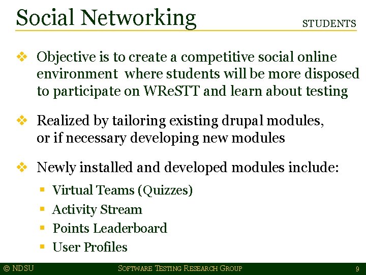 Social Networking STUDENTS v Objective is to create a competitive social online environment where