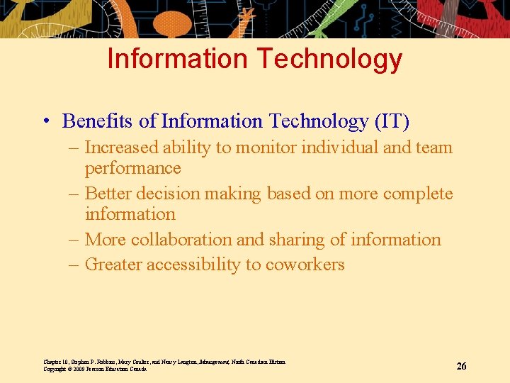 Information Technology • Benefits of Information Technology (IT) – Increased ability to monitor individual