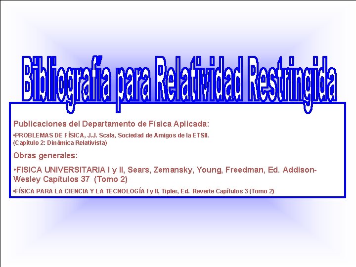 Publicaciones del Departamento de Física Aplicada: • PROBLEMAS DE FÍSICA, J. J. Scala, Sociedad