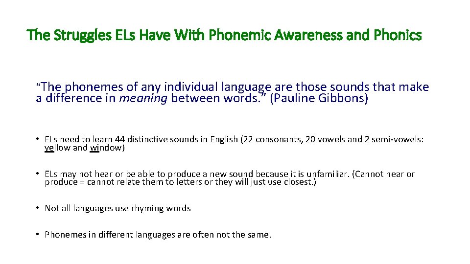 The Struggles ELs Have With Phonemic Awareness and Phonics “The phonemes of any individual