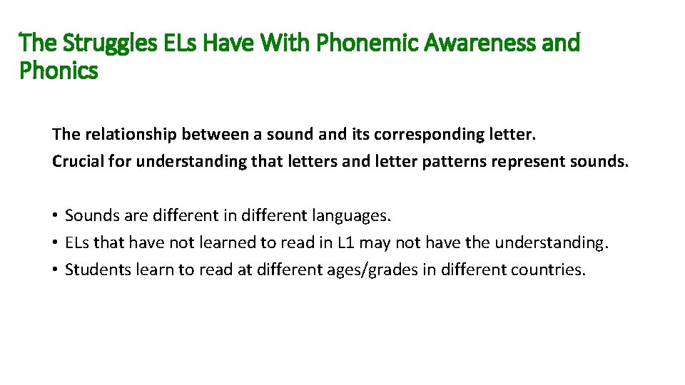The Struggles ELs Have With Phonemic Awareness and Phonics The relationship between a sound