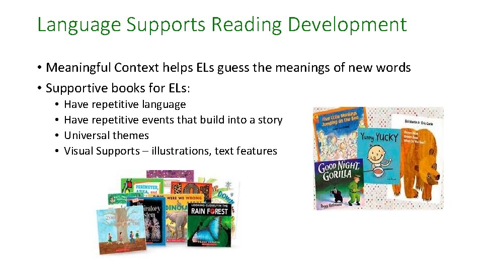Language Supports Reading Development • Meaningful Context helps ELs guess the meanings of new