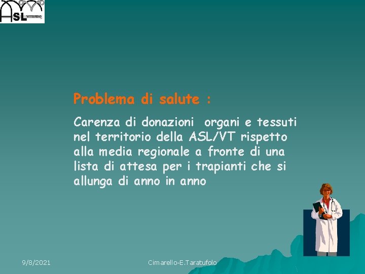 Problema di salute : Carenza di donazioni organi e tessuti nel territorio della ASL/VT