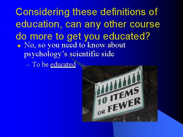 Considering these definitions of education, can any other course do more to get you Considering these definitions of education, can any other course do more to get you