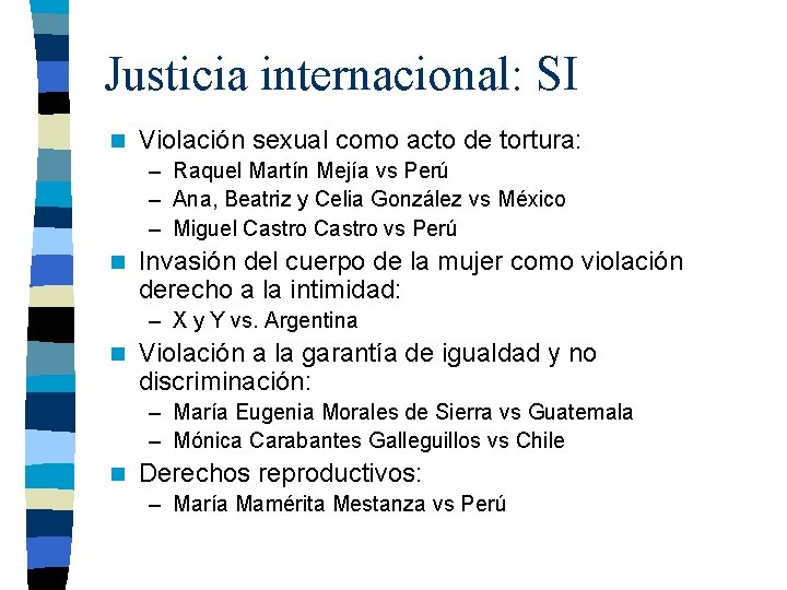 Justicia internacional: SI n Violación sexual como acto de tortura: – Raquel Martín Mejía