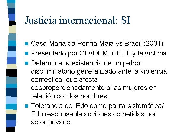 Justicia internacional: SI Caso Maria da Penha Maia vs Brasil (2001) n Presentado por