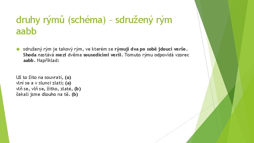 druhy rýmů (schéma) – sdružený rým aabb sdružený rým je takový rým, ve kterém